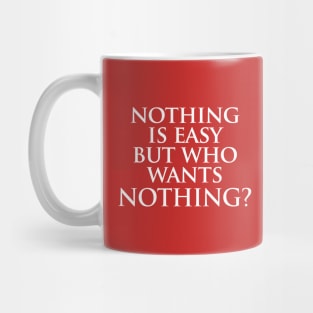 Nothing is easy, but who wants nothing? Red Background Donald Trump Quote Mug